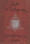 [Gutenberg 50546] • Royal Winchester: Wanderings in and about the Ancient Capital of England